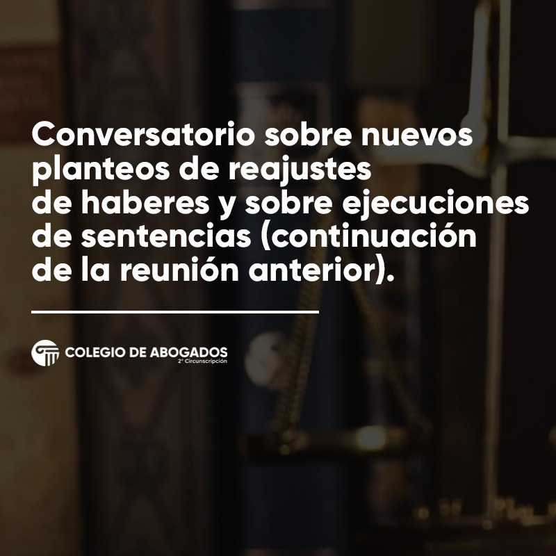 Conversatorio sobre nuevos planteos de reajustes de haberes y sobre ejecuciones de sentencias - 29/11/2023